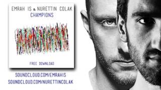 Emrah Is \u0026 Nurettin Colak - Champions (FREE DOWNLOAD)