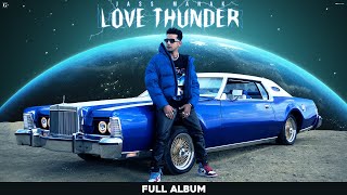 Love Thunder Audio Jukebox - Jass Manak | Geet MP3