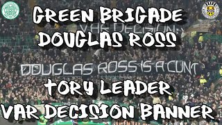 Douglas Ross - Green Brigade - VAR Decision Banner - Celtic 5 - St Mirren 1 - 11 February 2023