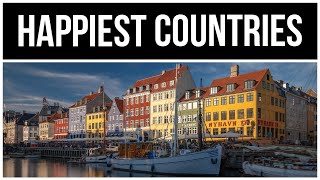 Top 10 Happiest Countries To Live In The World