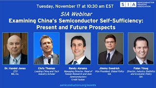 SIA Webinar - Examining China’s Semiconductor Self Sufficiency: Present and Future Prospects