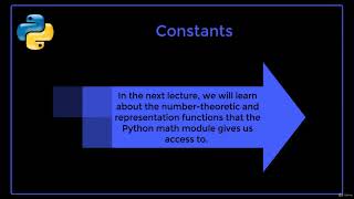 Section Introduction & A look at Python's Math Module & Constants &Number Theoretic and Representati