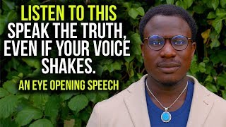 SPEAK TRUTH EVEN IF YOUR VOICE SHAKES - An Eye Opening Speech
