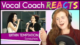 Vocal Coach reacts to Within Temptation - Somewhere (Sharon den Adel & Anneke Van Giersbergen Live)