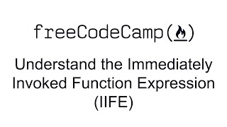 Understand the Immediately Invoked Function Expression IIFE - Object Oriented Programming