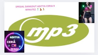 SPESIAL DANGDUT ADITYA CERIA 9 MINUTEZ 🕺💃🏃