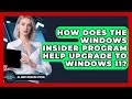 How Does The Windows Insider Program Help Upgrade To Windows 11? - All About Operating Systems