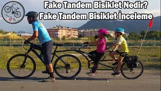 Fake Tandem Bisiklet İnceleme -Türkiye'deki İlk İnceleme