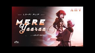 Mere Yaara Song - (ANIME VERSION) | Lofi Mix | SoorYavanshi | Arijit Singh | AMV Anime Music TV