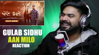 REACTION ON : Aan Milo (Official Video) : Gulab Sidhu | Husky Music | Latest Punjabi Song 2024