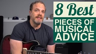 The 8 Best Pieces of Musical Advice Ever