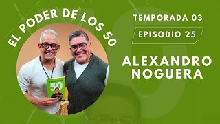 ALEXANDRO NOGUERA | EP 25