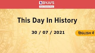 This Day In History | 30th July 2021 | Govt Exams | SSC CGL | IBPS | SBI | Other Banking Exams