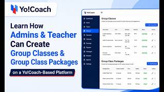 Learn How Admins & Teacher Can Create Group Classes Group Class Packages