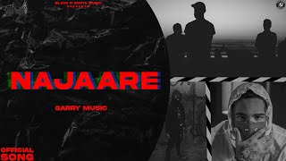 Latest Punjabi Song 2021 | Najaare (Full Song) Garry Music | New Punjabi Song 2021