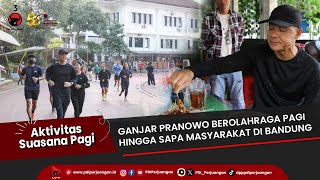 Aktivitas Suasana Pagi, Ganjar Pranowo Berolahraga Pagi Hingga Sapa Masyarakat di Bandung