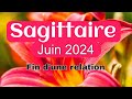 SAGITTAIRE Juin 2024 - 