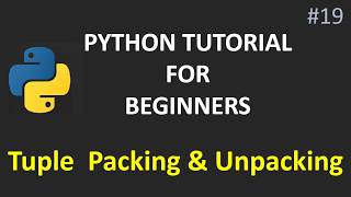Python Tuple Packing & Unpacking | Python Tutorial for Beginners #pythondatatypes #pythontuples