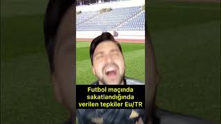 Futbol maçında sakatlanınca verilen tepkiler Türkiye/Avrupa #shorts