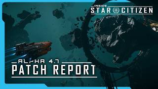 Inside Star Citizen | Alpha 4.7 Patch Report
