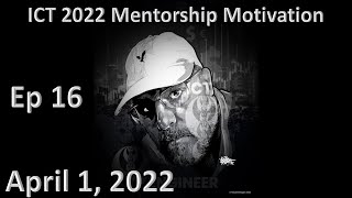 Inner Circle Trader | ICT 2022 Mentorship | Episode 16 Motivational Talk