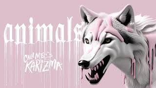 Call Me Karizma - Animals ( Audio)