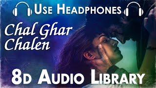 Chal Ghar Chalen (Slowed + Reverbed)  - Malang | Aditya, Disha| Mithoon, Arijit Singh (8D Audio)