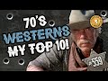 70s Westerns, My Top 10