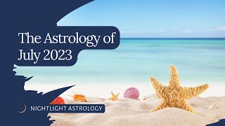 The Astrology of July 2023