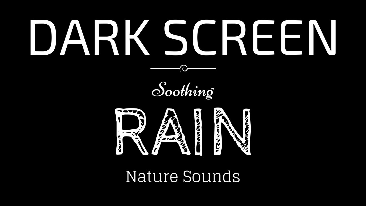 Rain Sounds For Sleeping Dark Screen Sleep Relaxation Black