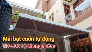 Mái bạt cuốn tự động khung nhôm NX-830 | Trinh AGS