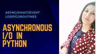 PYTHON TUTORIAL: ASYNCHRONOUS I/O WITH CODE EXAMPLE|COROUTINE, EVENT LOOP, ASYNC, AWAIT
