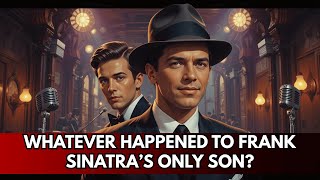 Whatever Happened to Frank Sinatra’s Only Son After Fame?