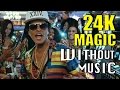 BRUNO MARS - 24K Magic (#WITHOUTMUSIC parody)