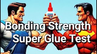 I Tested Super Glue Bonding Strength and Got SHOCKING Results!