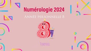 Numérologie 2024: Année personnelle 8