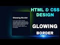 UI  Design(5)  Glowing  Gradient  Border  Effects  Using  HTML  &  CSS  Code.