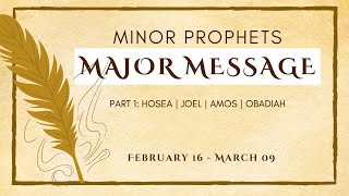 Minor Prophets, Major Message: Hosea - Sermon Only - February 16, 2025