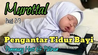 Murottal Qur'an Pengantar Tidur Bayi Penenang Hati dan Pikiran FULL 10 JAM (Part 2)