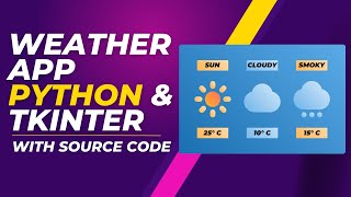 Build a Weather App with Python and Tkinter | Python Tkinter GUI Tutorial