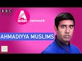 BBC Asian Network: Nihal talks to British Ahmadiyya Muslims