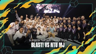 BLAST! vs NTU MJ | Final Battle | Super 24 2024 Tertiary Category Finals Singapore