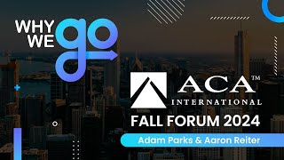 ACA Fall Forum | ACA International | Why We Go | Aaron Reiter - InterProse