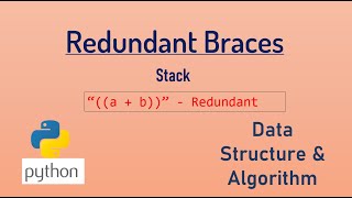Redundant Braces | Stack | Data Structures & Algo