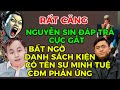 RẤT CĂNG-NGUYỄN SIN ĐÁP TRẢ CỰC GẮT-BẤT NGỜ DANH SÁCH KIỆN CÓ TÊN SƯ MINH TUỆ CĐM PHẢN ỨNG DỮ DỘI