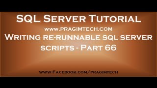 Writing re runnable sql server scripts Part 66