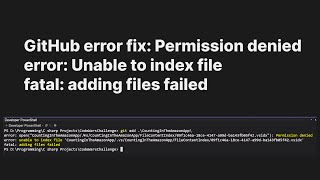 GitHub error fix : Permission denied, error: unable to index file when using git add command