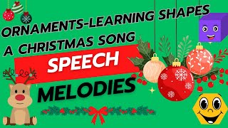 Ornaments \u0026 Shapes: A Fun Christmas Learning Song for Kids | Speech Melodies