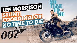 Exclusive Lee Morrison Interview: Stunt Coordinator for No Time to Die (James Bond 007)