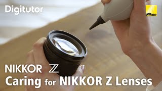 Caring for NIKKOR Z Lenses: The Basics | Nikon Digitutor